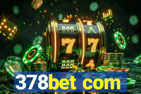 378bet com