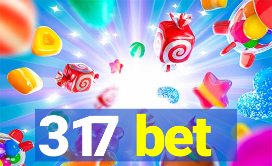 317 bet