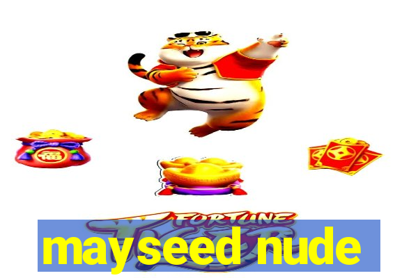 mayseed nude