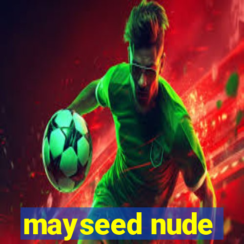 mayseed nude