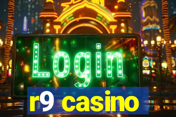 r9 casino