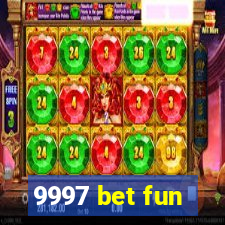 9997 bet fun