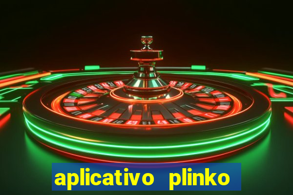 aplicativo plinko paga mesmo