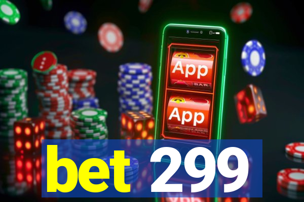 bet 299