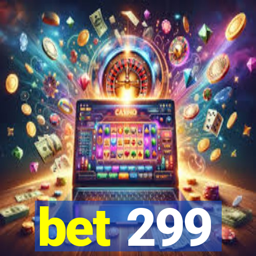 bet 299