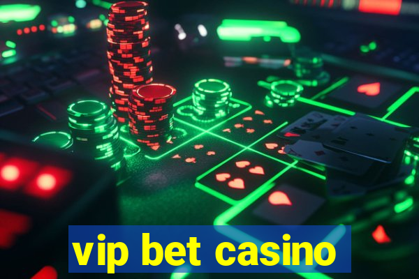 vip bet casino