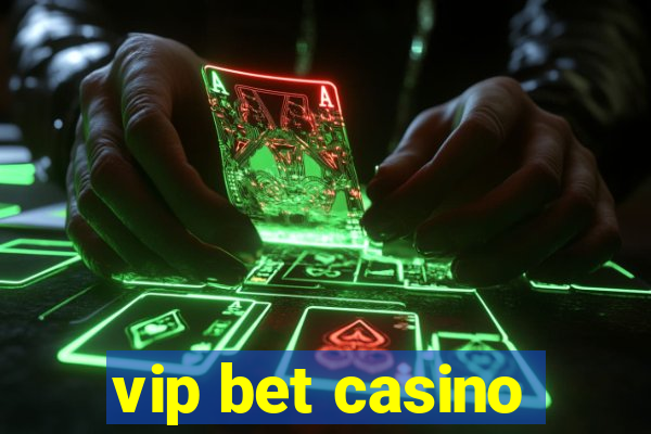 vip bet casino