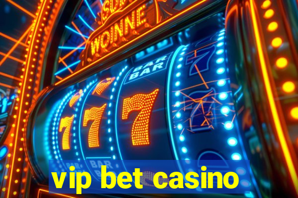 vip bet casino