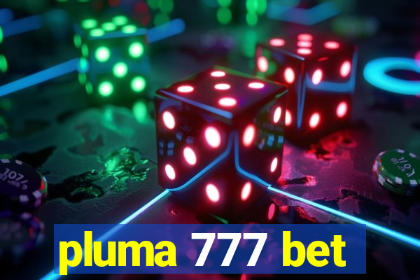 pluma 777 bet