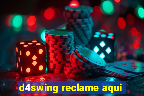 d4swing reclame aqui