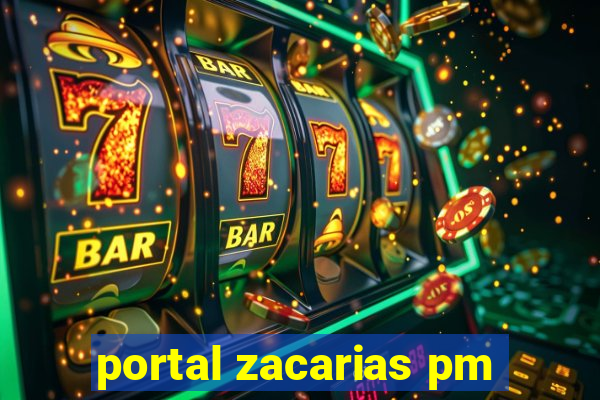 portal zacarias pm