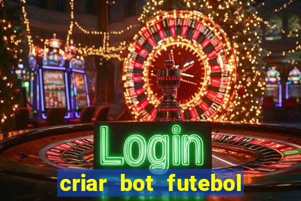 criar bot futebol virtual bet365