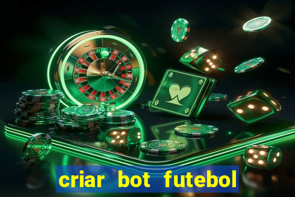 criar bot futebol virtual bet365