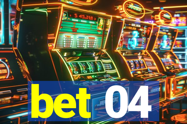 bet 04