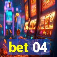 bet 04