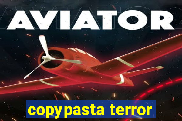 copypasta terror