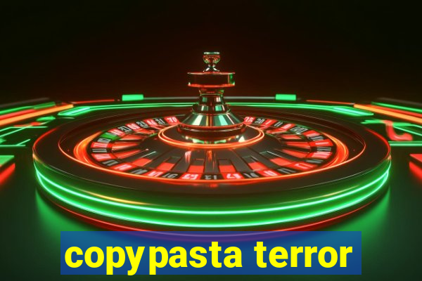 copypasta terror