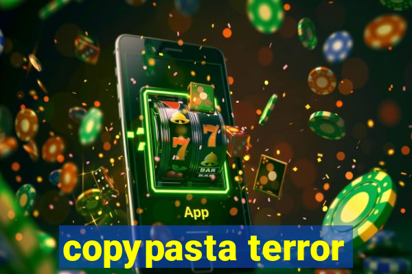 copypasta terror