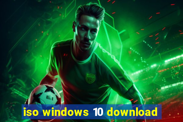 iso windows 10 download