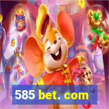 585 bet. com