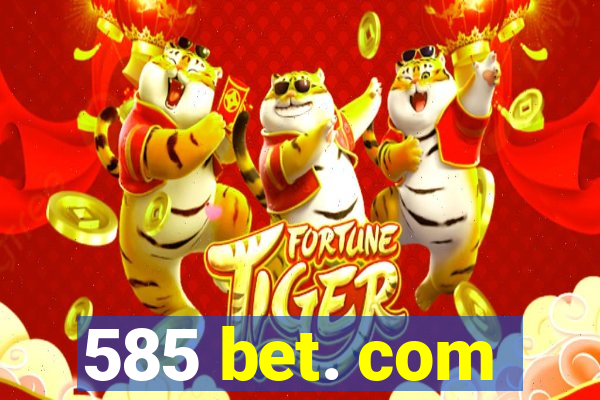 585 bet. com