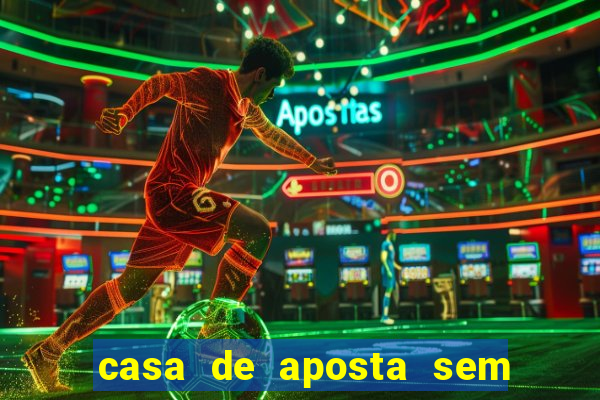 casa de aposta sem limite de saque