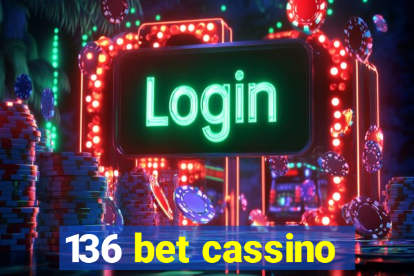 136 bet cassino