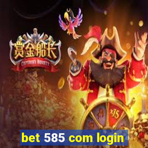 bet 585 com login