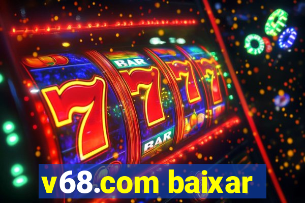 v68.com baixar