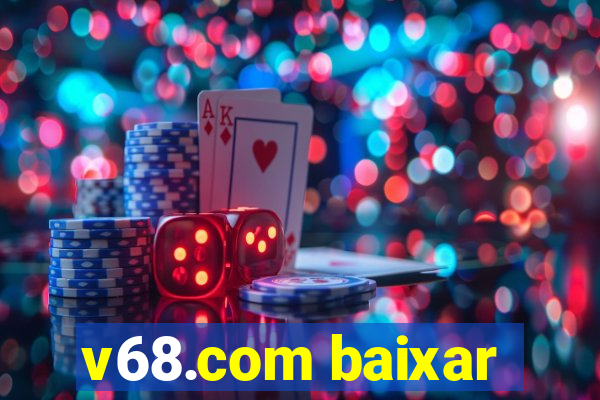 v68.com baixar