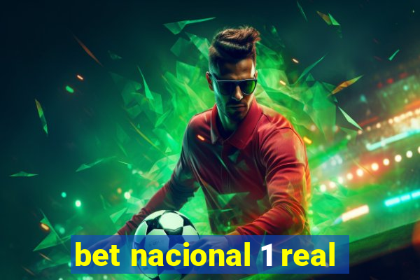 bet nacional 1 real