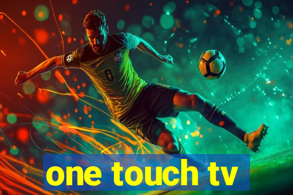 one touch tv