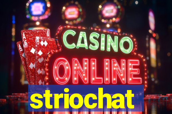 striochat