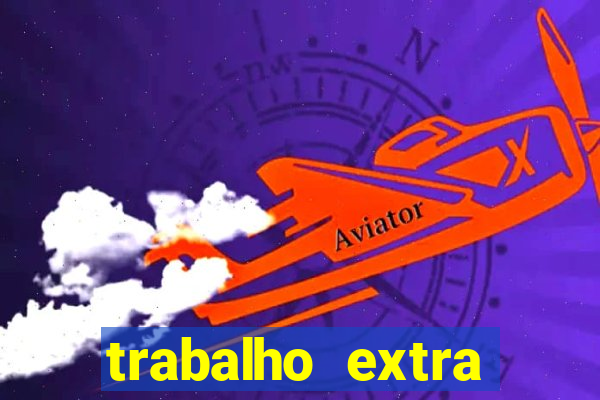 trabalho extra final de semana