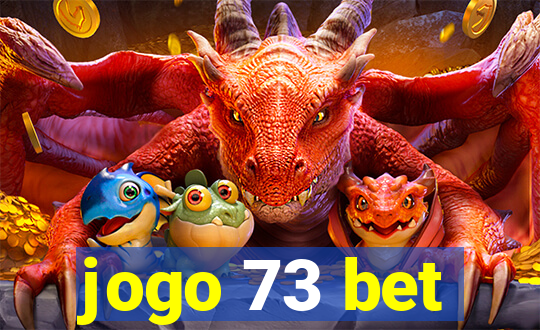 jogo 73 bet