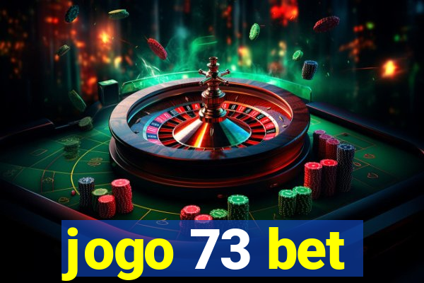 jogo 73 bet