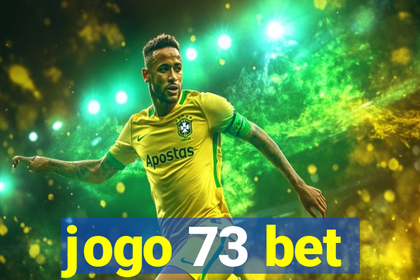 jogo 73 bet