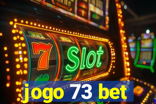 jogo 73 bet