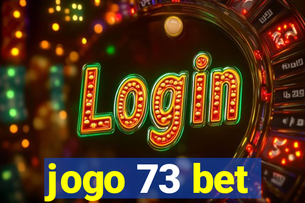 jogo 73 bet