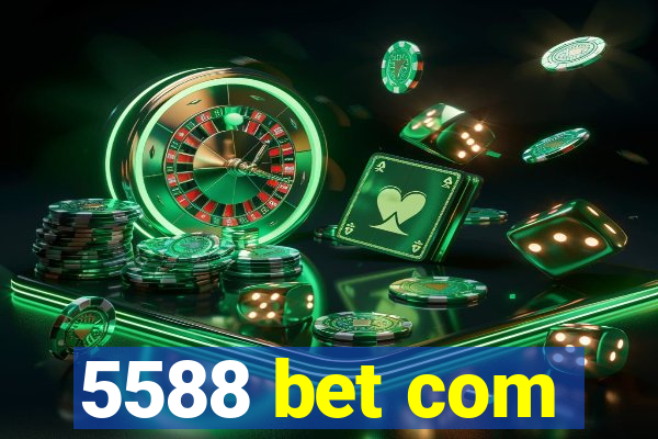 5588 bet com