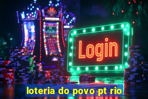 loteria do povo pt rio