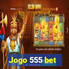 Jogo 555 bet