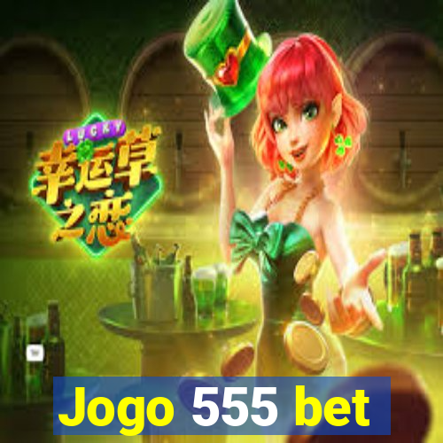 Jogo 555 bet