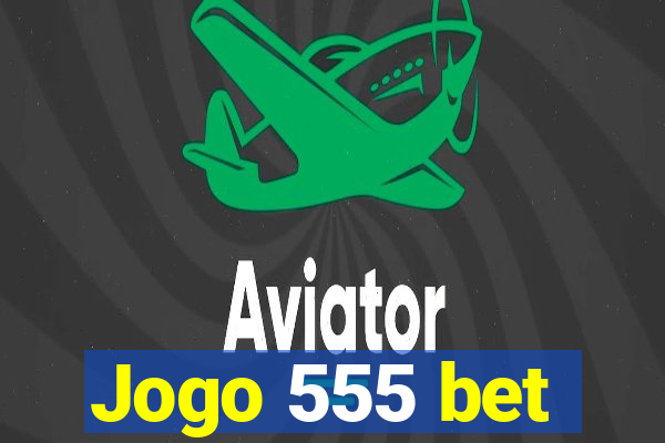 Jogo 555 bet