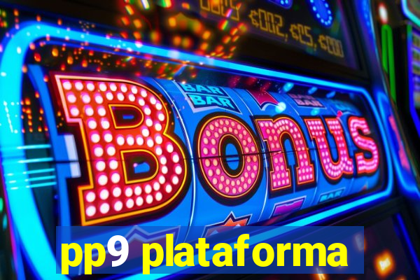 pp9 plataforma