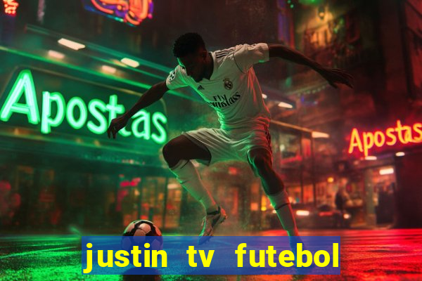 justin tv futebol ao vivo