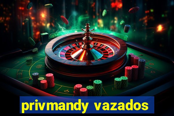 privmandy vazados