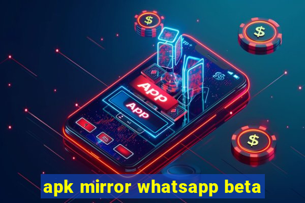 apk mirror whatsapp beta