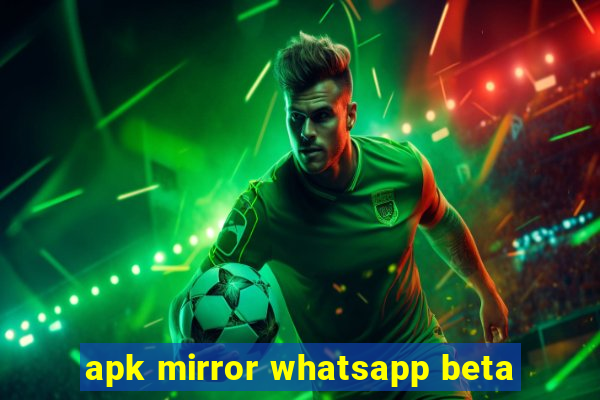 apk mirror whatsapp beta