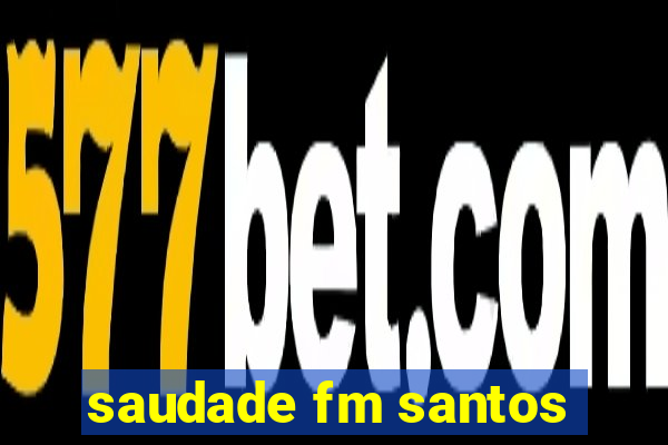 saudade fm santos